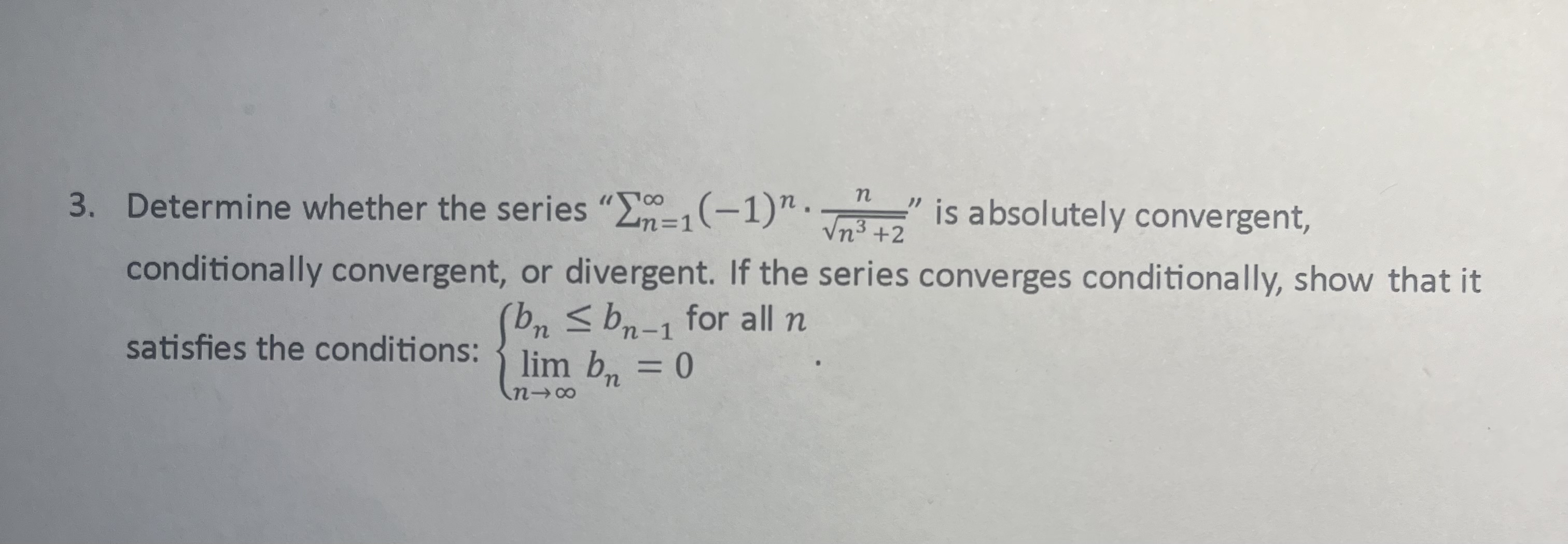 Determine whether the series " n = 1 ( - 1 ) n *