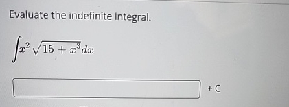 Evaluate the indefinite integral. x 2 1 5 + x 3 2