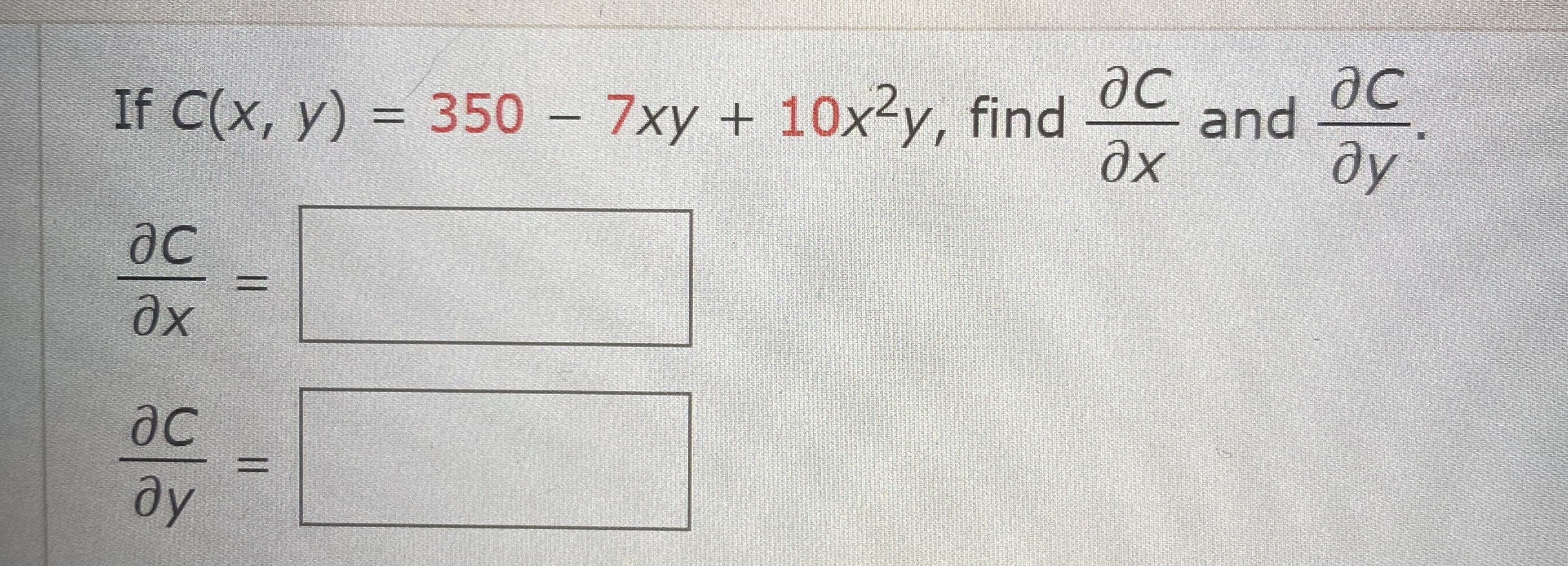 If C ( x , y ) = 3 5 0 - 7 x y + 1 0 x 2 y , find