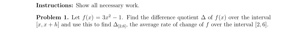 Instructions: Show all necessary work. Problem 1