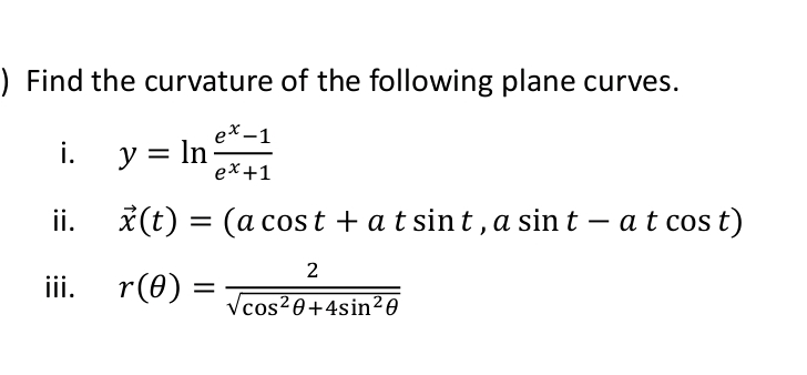 Find the curvature of the following plane curves.