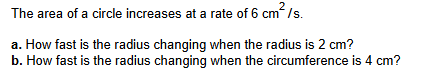 The area of a circle increases at a rate of \ ( 6