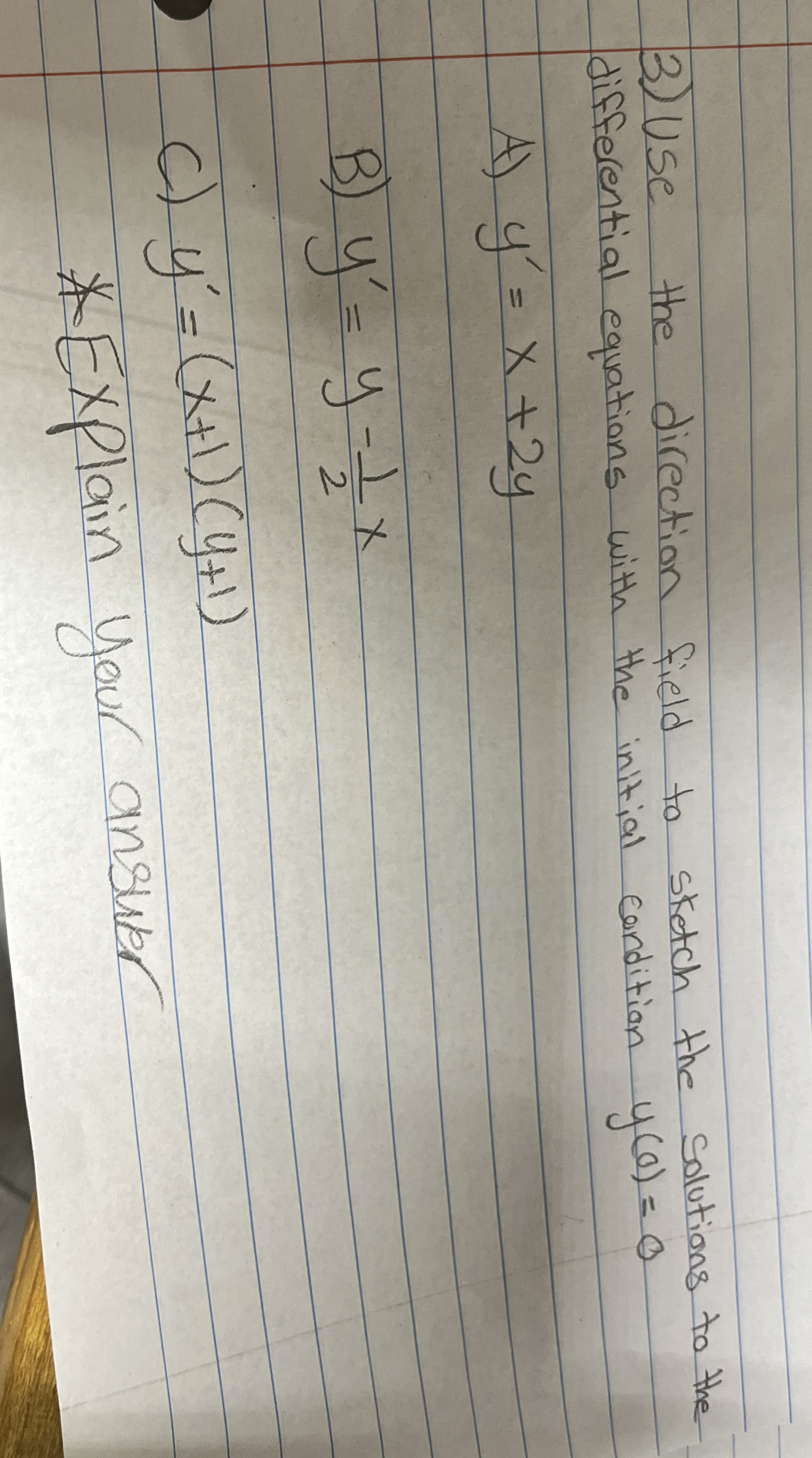 3 ) Use the direction field to sketch the