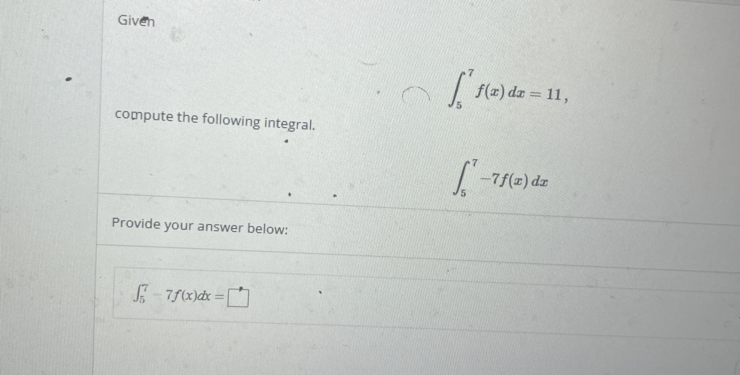 Given compute the following integral. 5 7 f ( x )