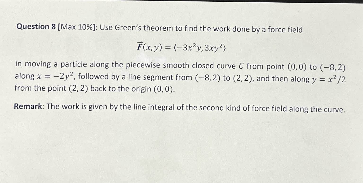 Question 8 [ Max 1 0 % ] : Use Green's theorem to