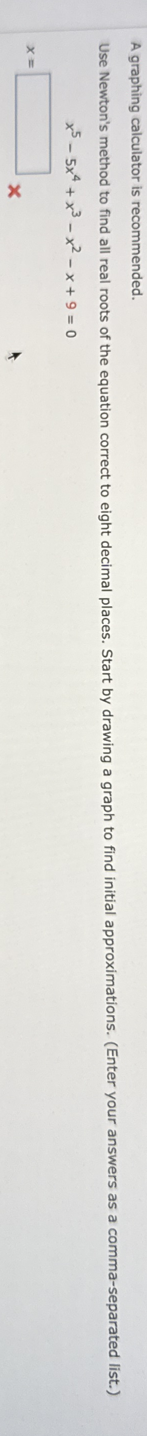 A graphing calculator is recommended. Use