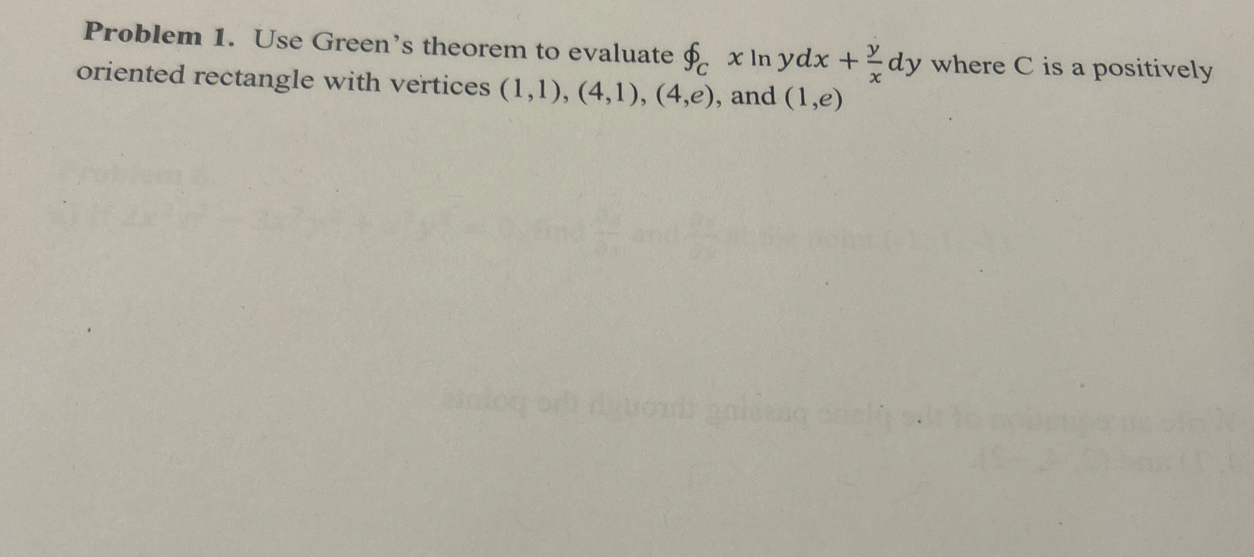 Problem 1 . Use Green's theorem to evaluate o C x