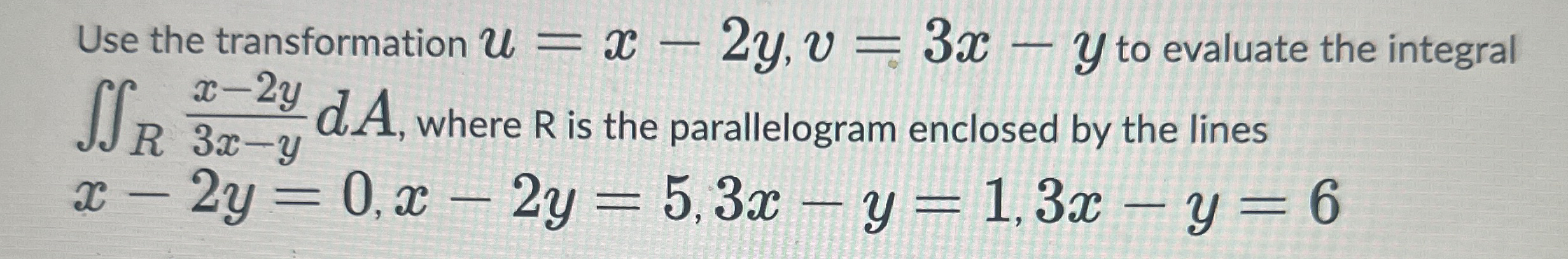 Use the transformation u = x - 2 y , v = 3 x - y