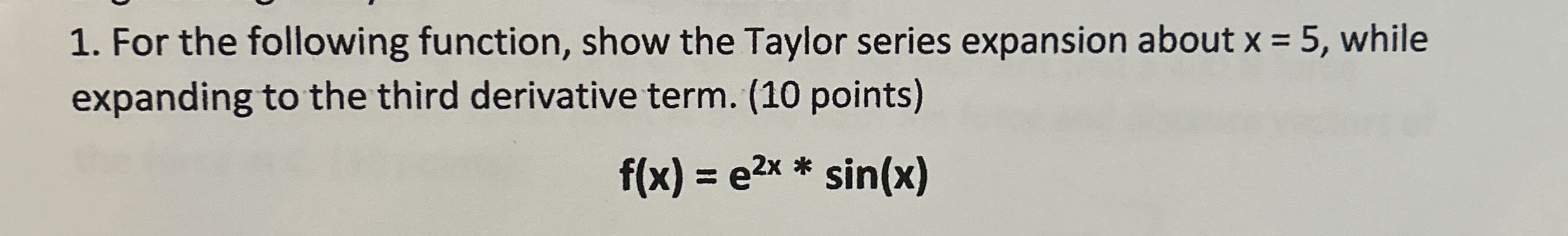 For the following function, show the Taylor