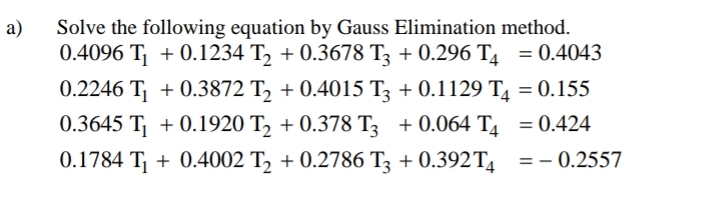 a ) Solve the following equation by Gauss