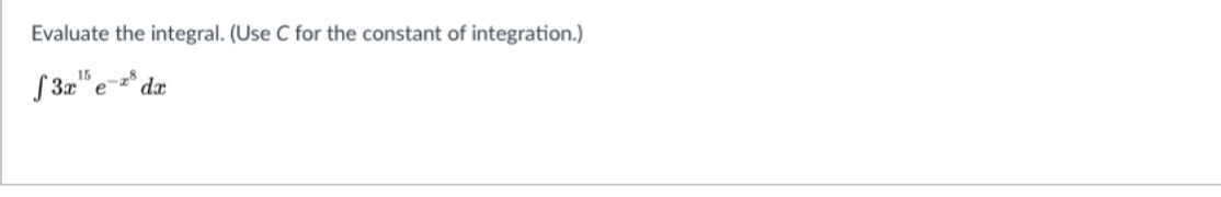 Evaluate the integral. ( Use C for the constant