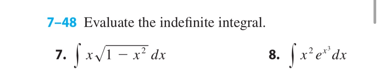 7 - 4 8 Evaluate the indefinite integral. 7 . x 1