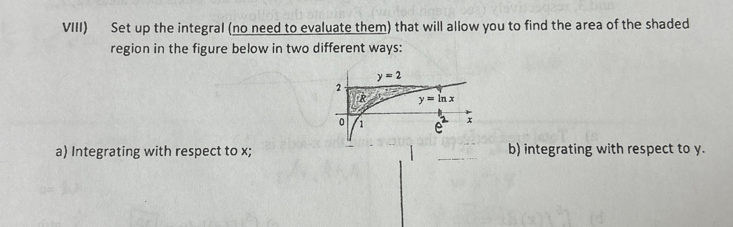 VIII ) Set up the integral ( no need to evaluate
