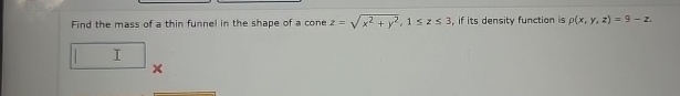 Find the mass of a thin funnel in the shape of a
