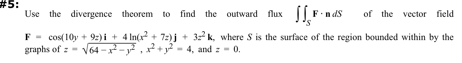 Use the divergence theorem to find the outward