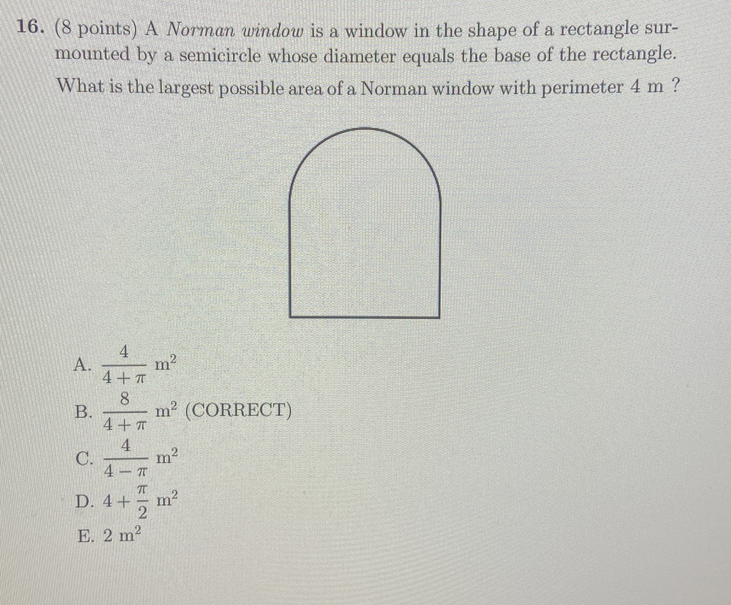 ( 8 points ) A Norman window is a window in the