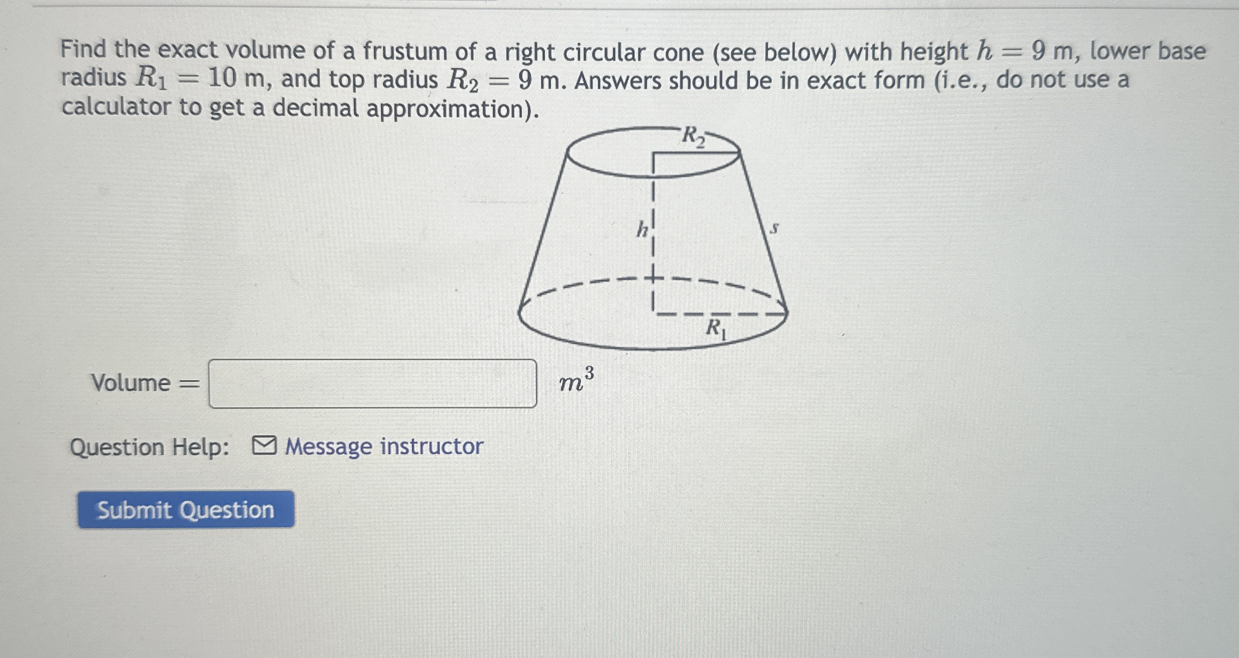 Find the exact volume of a frustum of a right