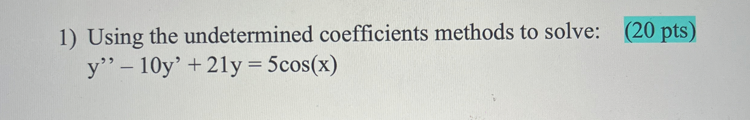 Using the undetermined coefficients methods to