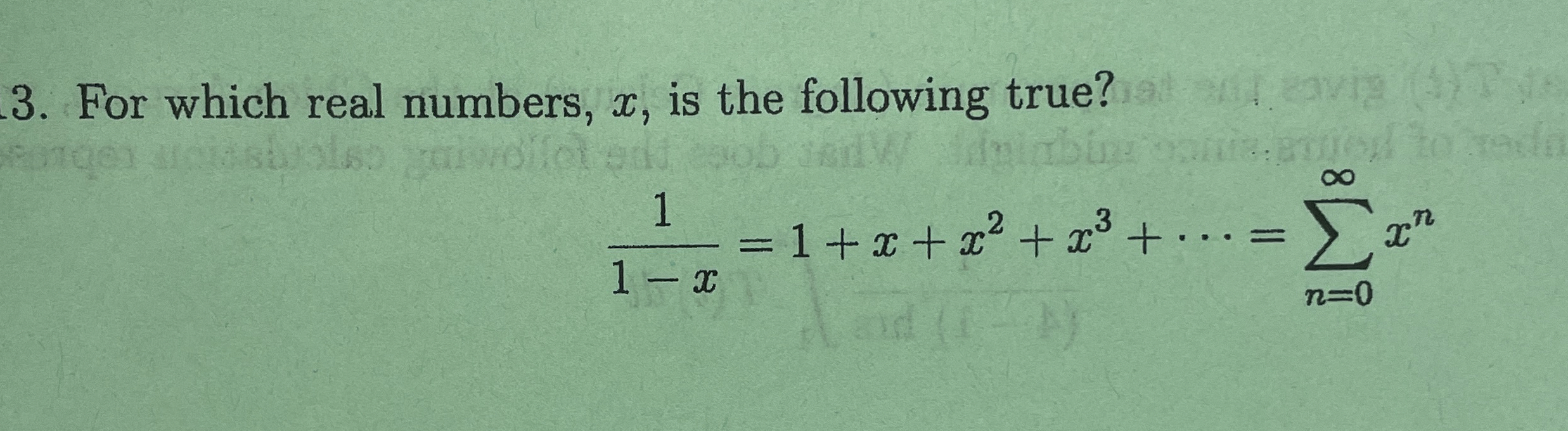 For which real numbers, x , is the following