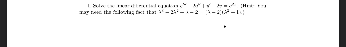 Solve the linear differential equation y ' ' ' -