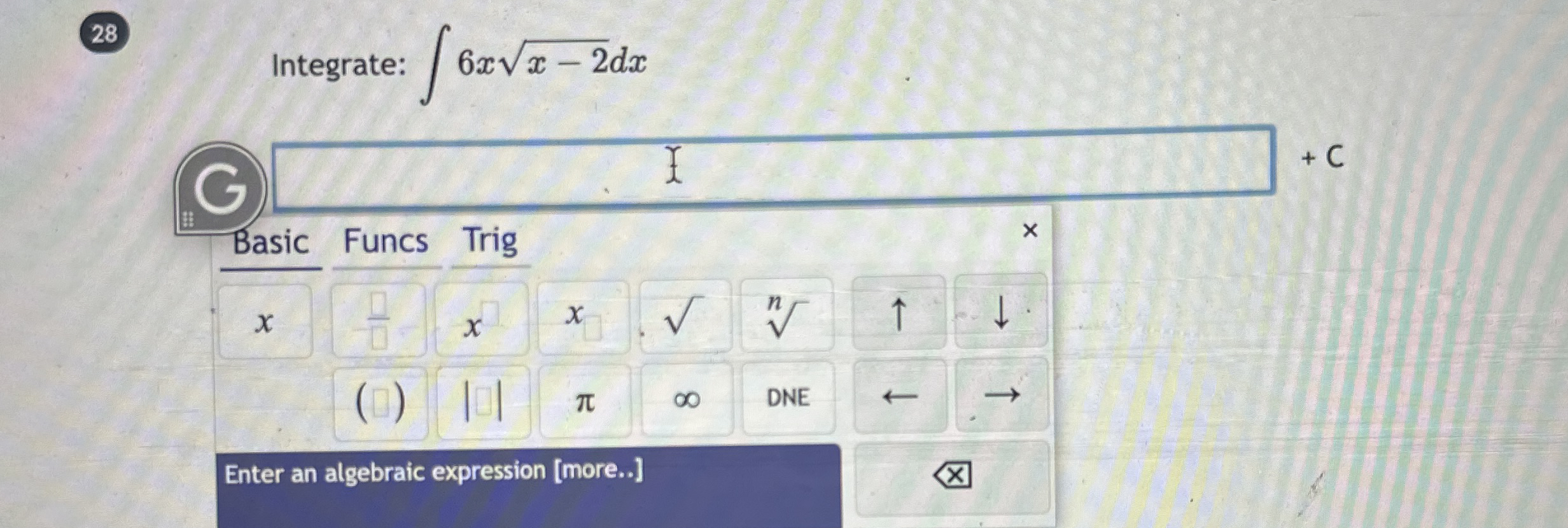 2 8 Integrate: 6 x x - 2 2 d x