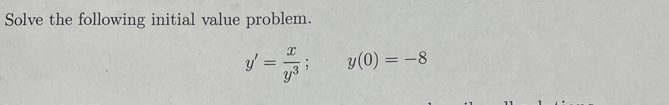 Solve the following initial value problem. y ' =