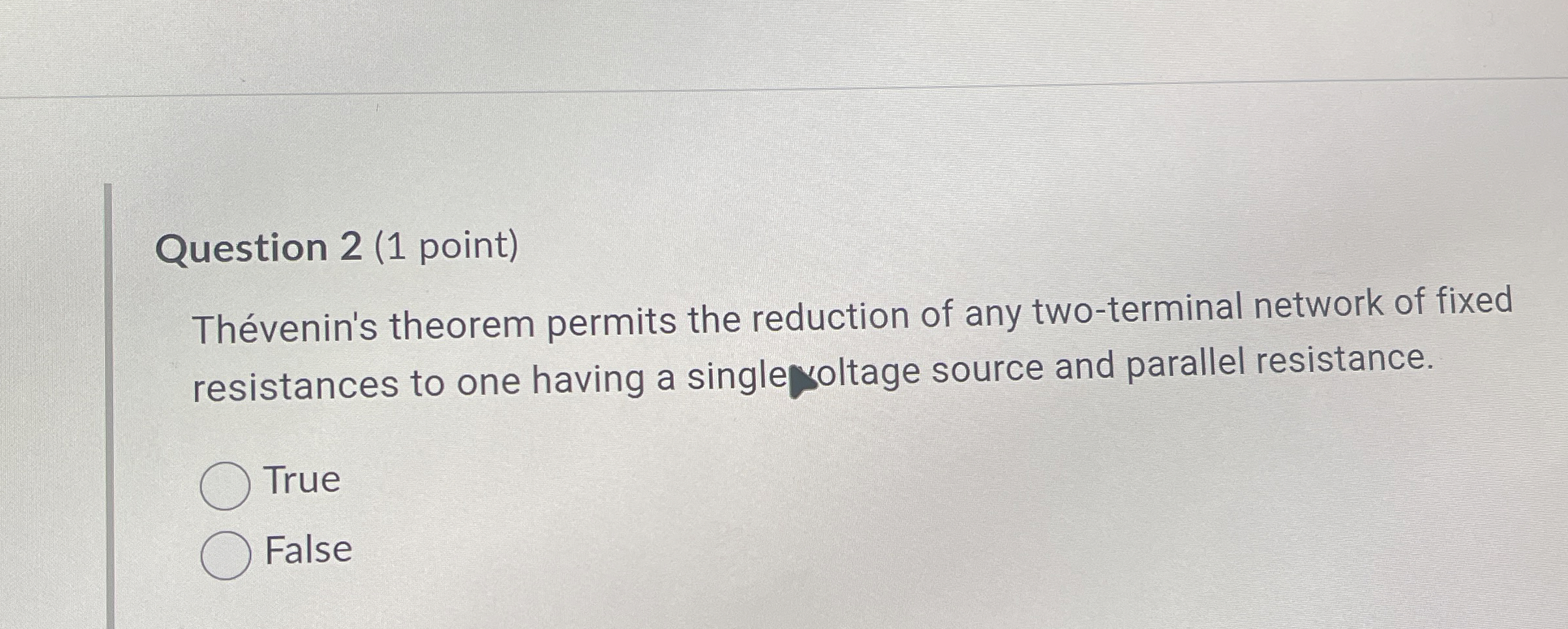 Question 2 ( 1 point ) Th venin ' s theorem