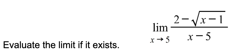 Evaluate the limit if it exists. \ lim _ ( x -  style=