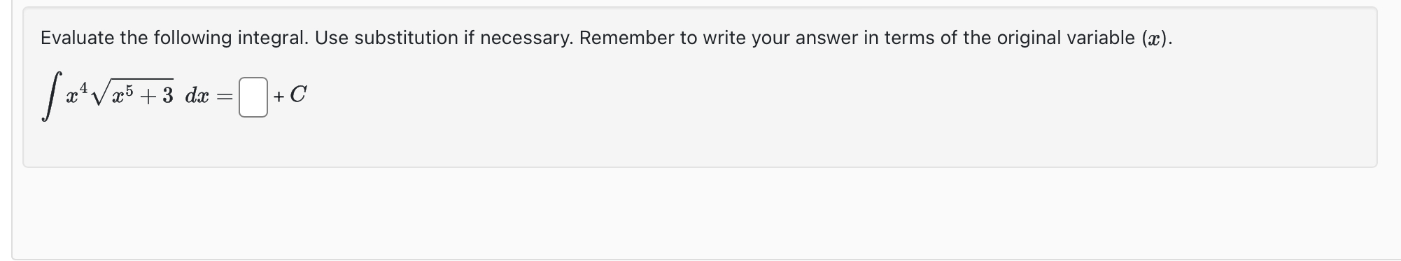 Evaluate the following integral. Use substitution