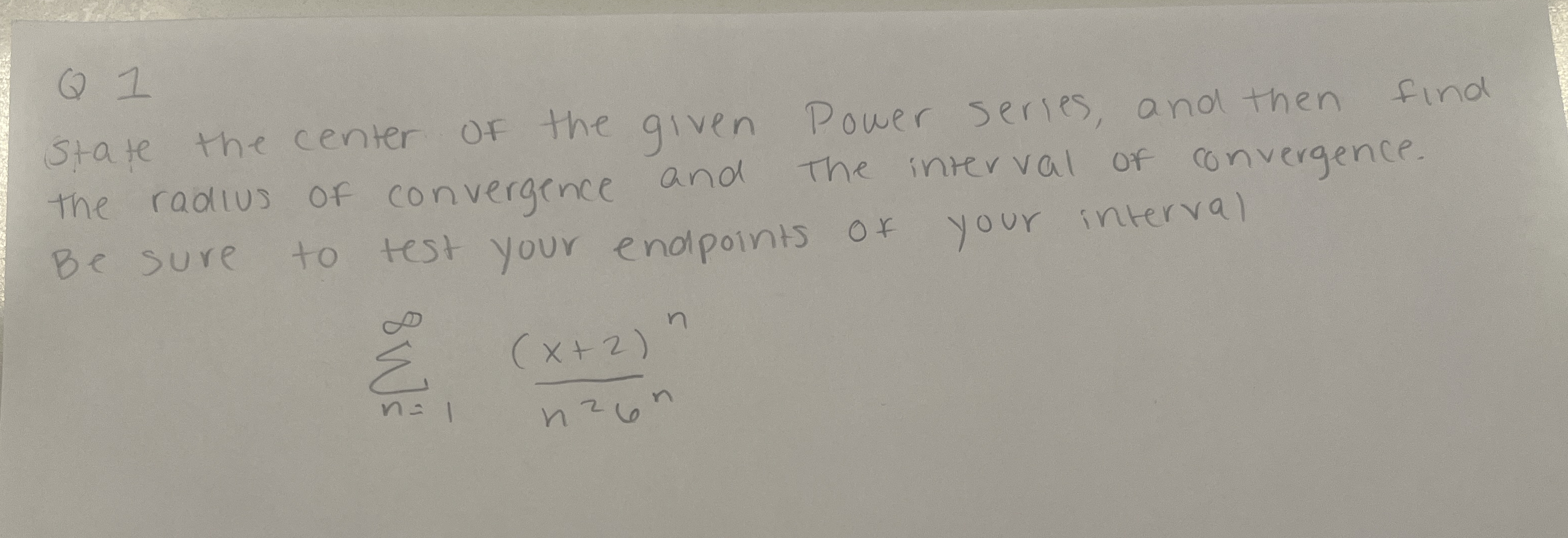 Q 1 State the center of the given Power serles,