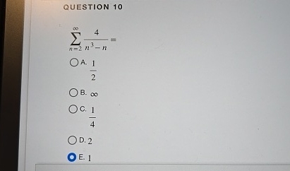QUESTION 1 0 n = 2 4 n 3 - n = A . 1 2 B . C . 1