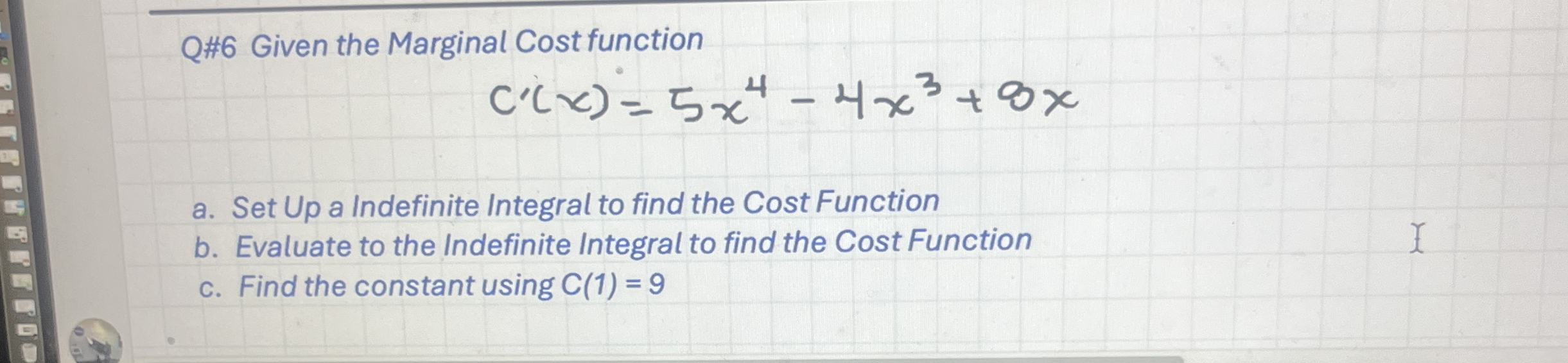 Q# 6 Given the Marginal Cost function c ' ( x ) =