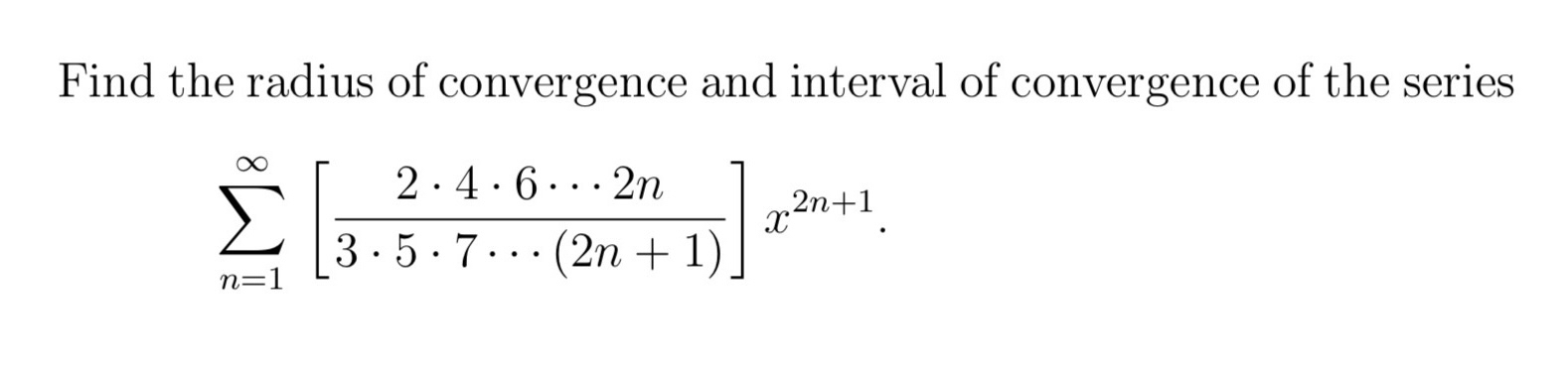 Find the radius of convergence and interval of