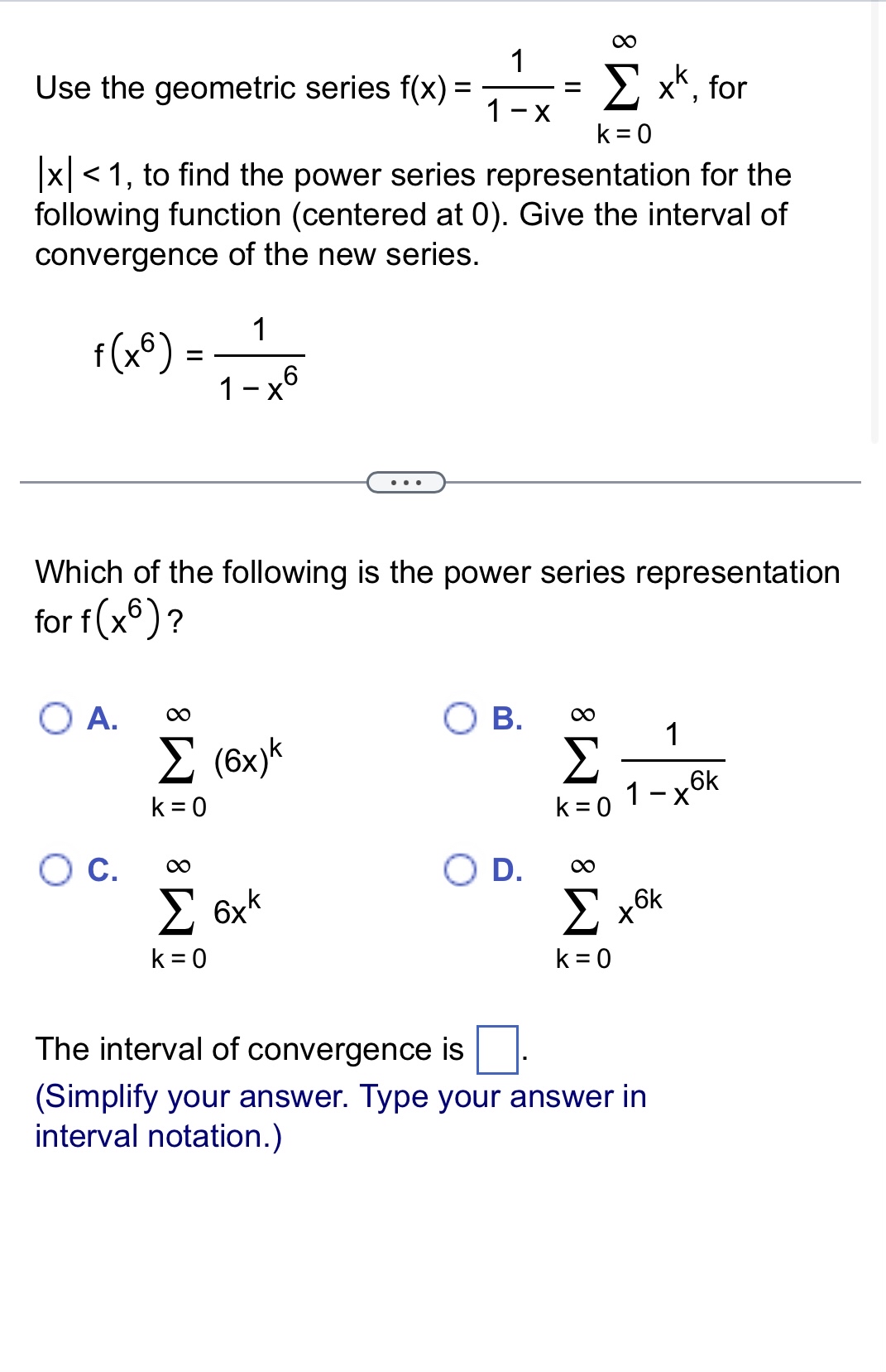 Use the geometric series f ( x ) = 1 1 - x = k =