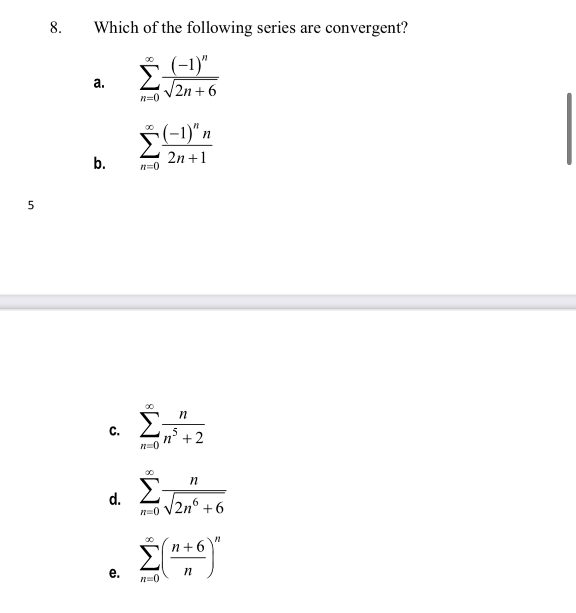 Which of the following series are convergent? a .