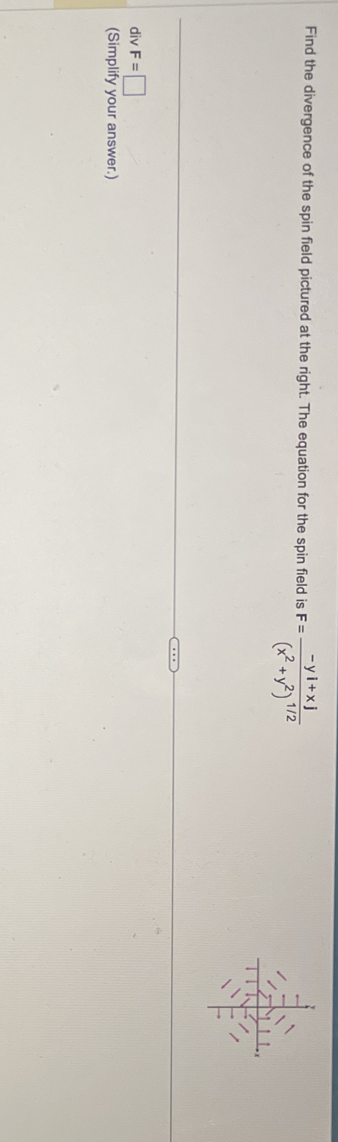 Find the divergence of the field. F = 8 y e 8 x y