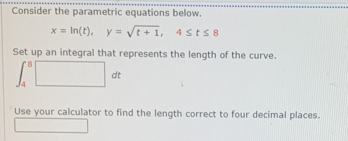 Consider the parametric equations below. x = l n