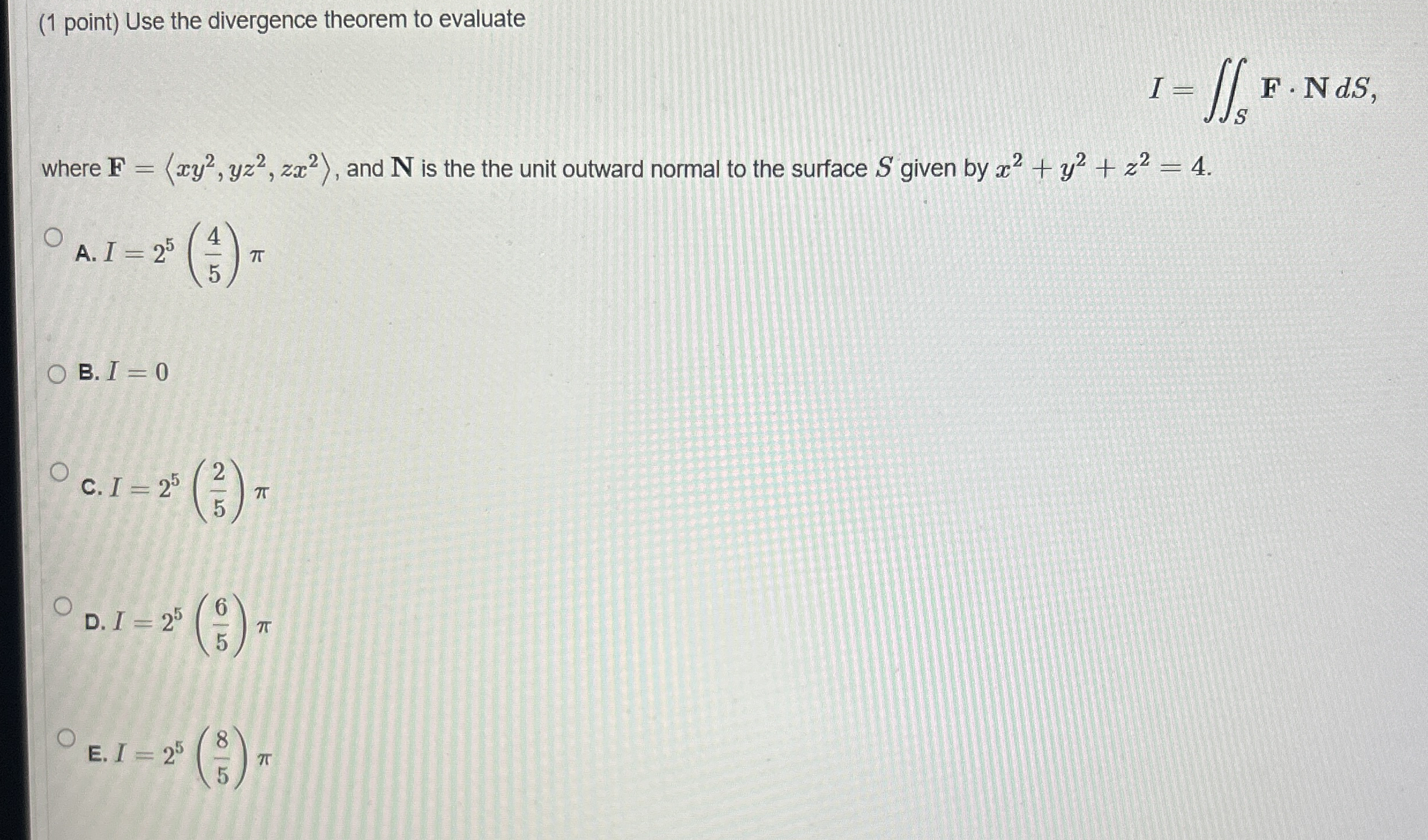 ( 1 point ) Use the divergence theorem to