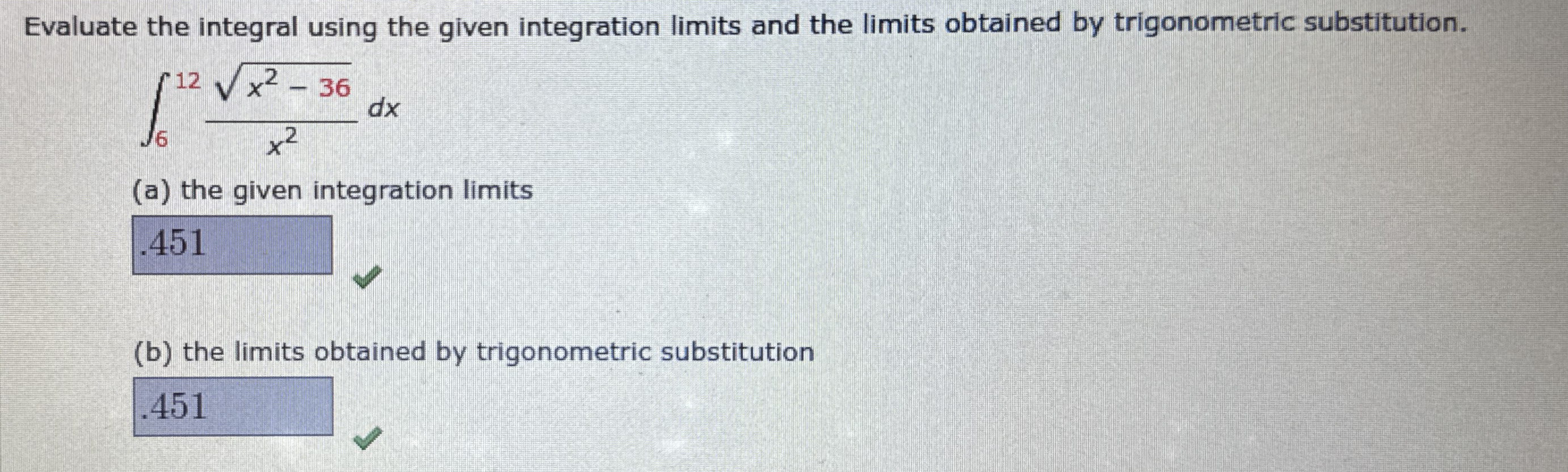 Evaluate the integral using the given integration