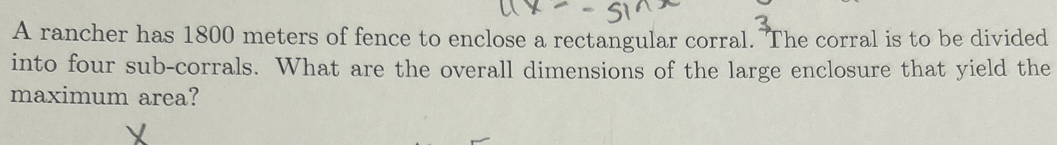 A rancher has 1 8 0 0 meters of fence to enclose