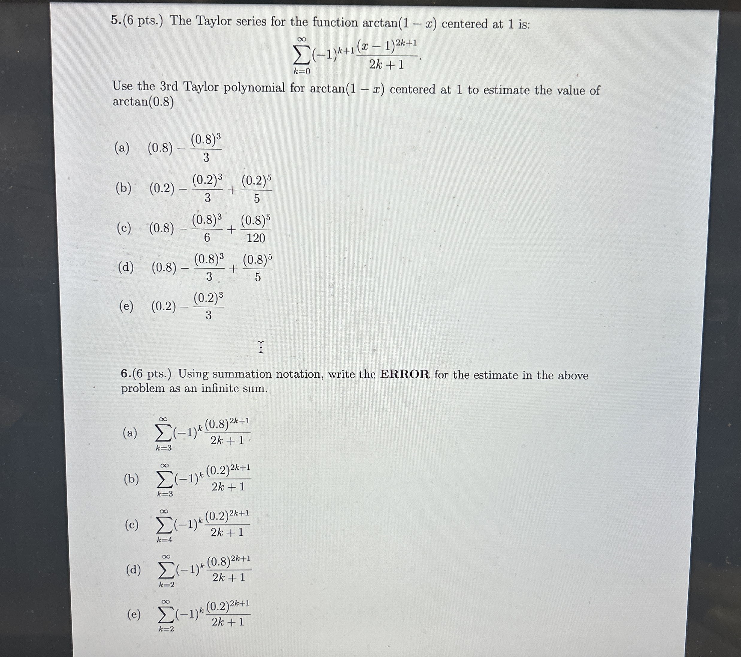 pts . ) The Taylor series for the function a r c
