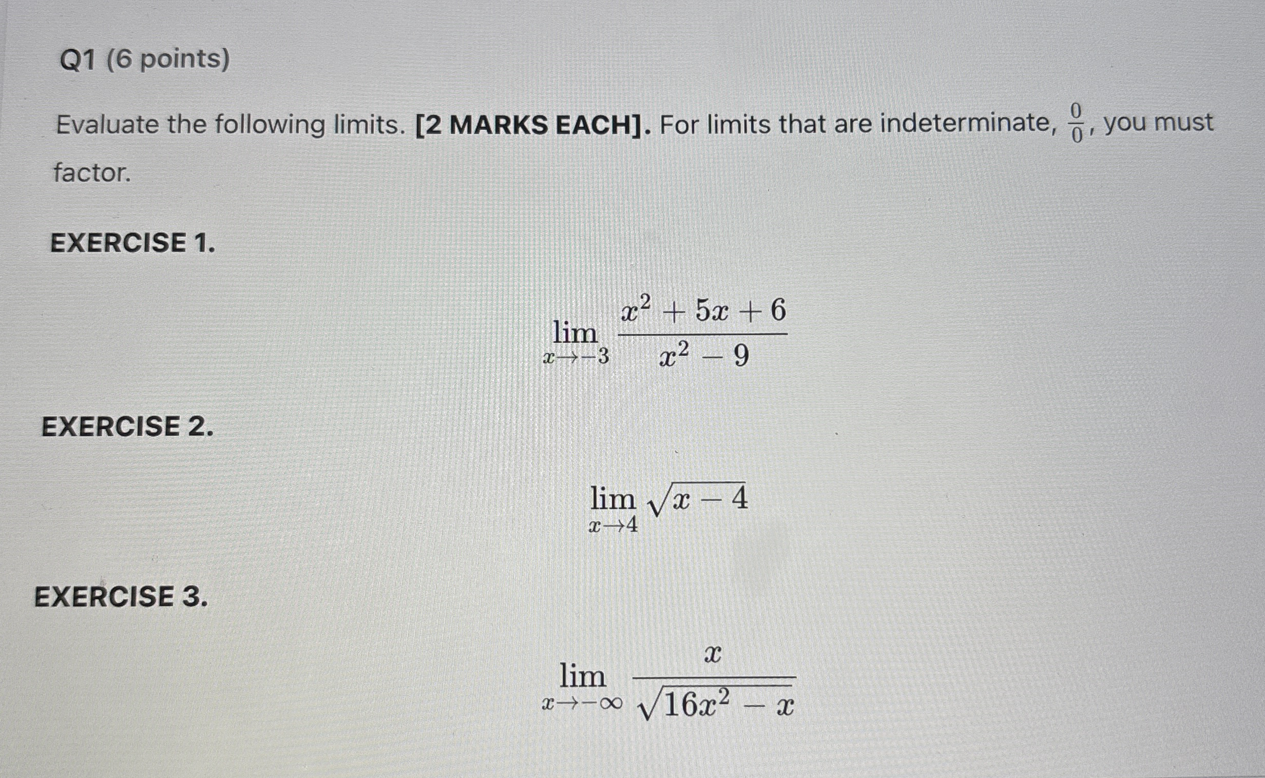 Q 1 ( 6 points ) Evaluate the following limits .