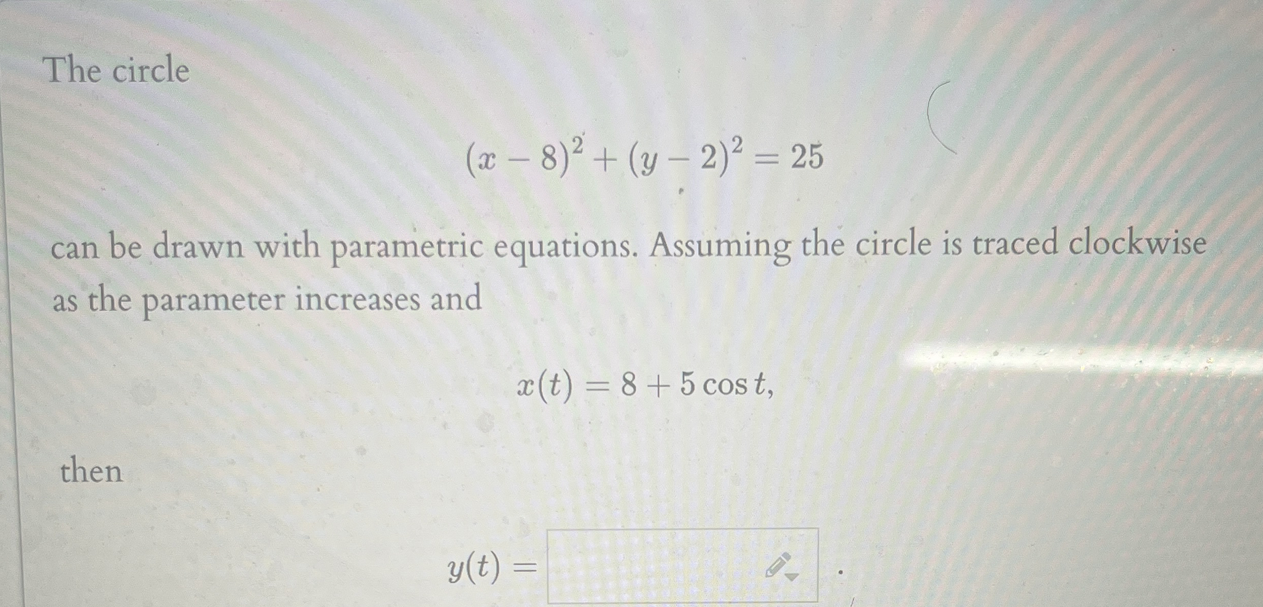 The circle ( x - 8 ) 2 + ( y - 2 ) 2 = 2 5 can be