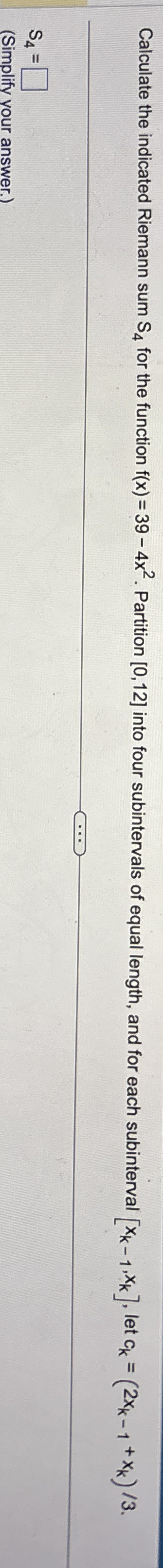 Calculate the indicated Riemann sum S 4 for the