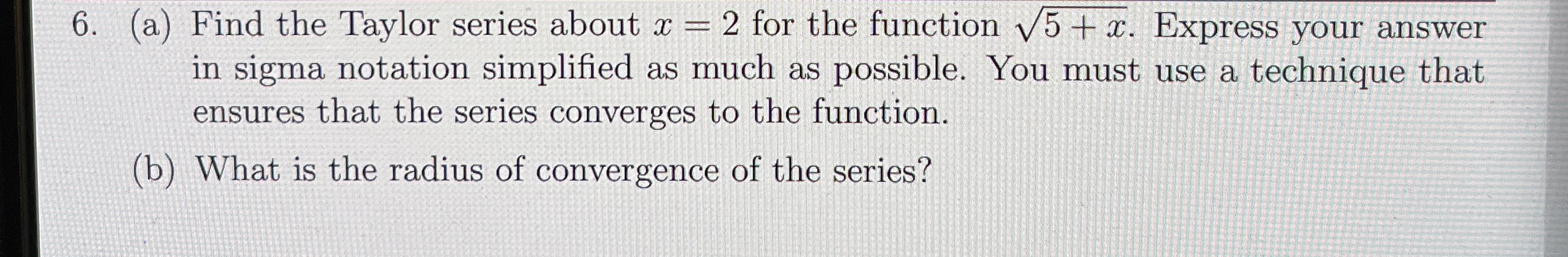 ( a ) Find the Taylor series about x = 2 for the