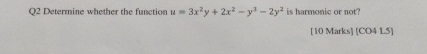Q 2 Determine whether the function u = 3 x 2 y +