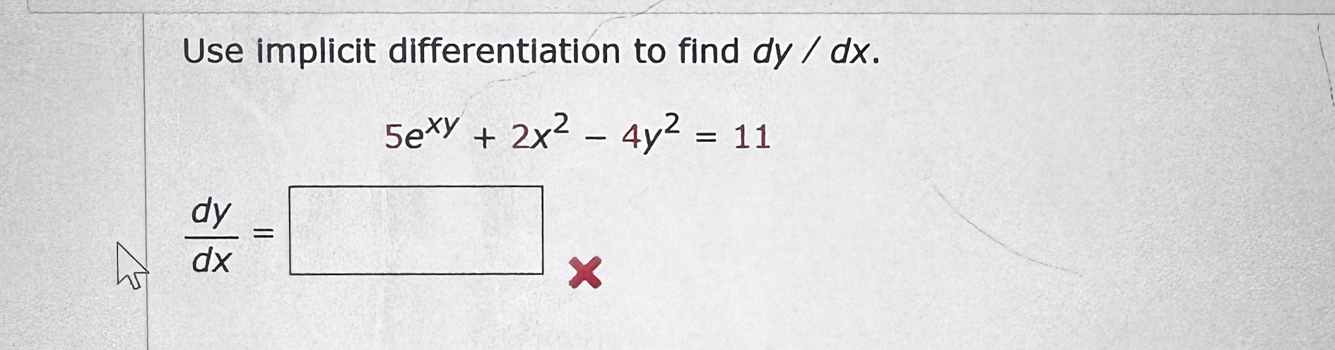 Use implicit differentiation to find d y d x . d