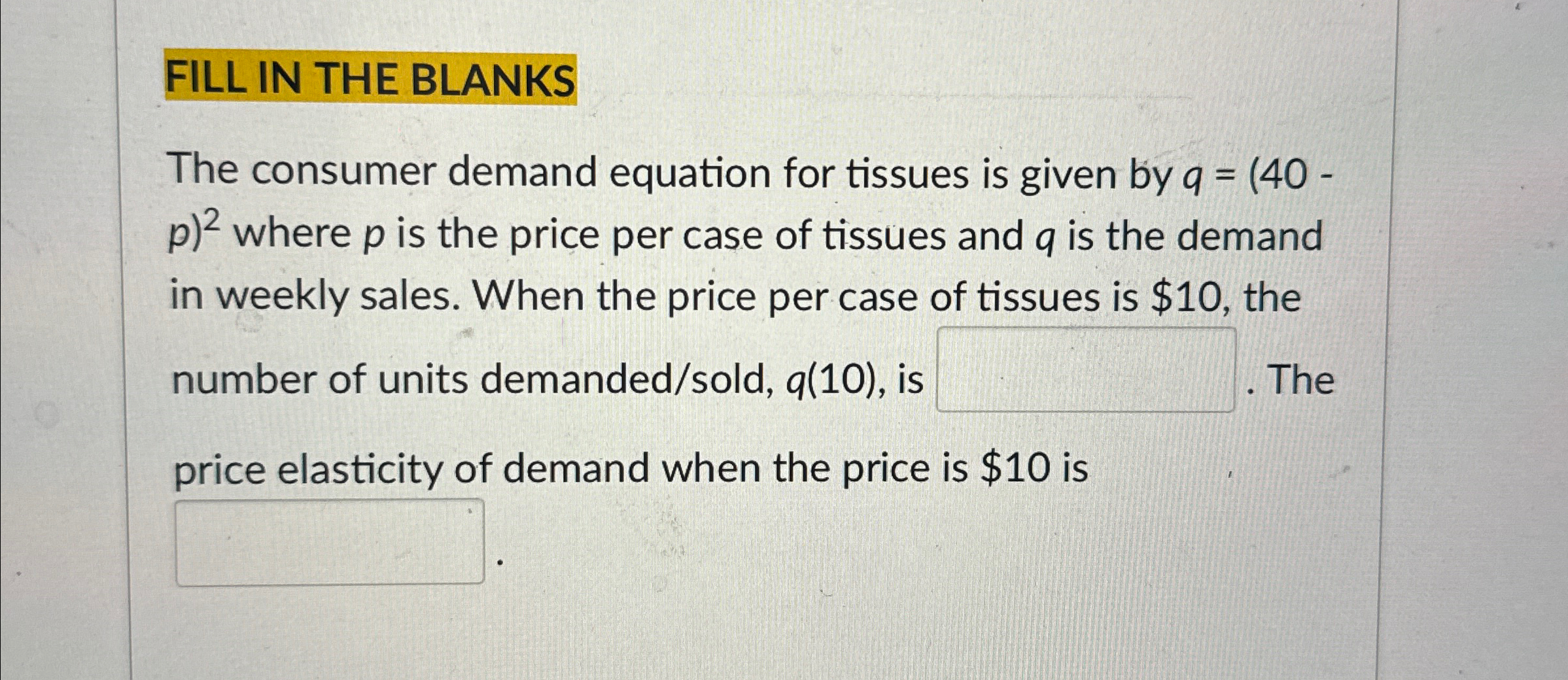 FILL IN THE BLANKS The consumer demand equation