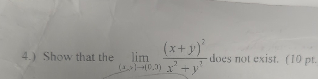 4 . ) Show that the lim ( x , y ) ( 0 , 0 ) ( x +