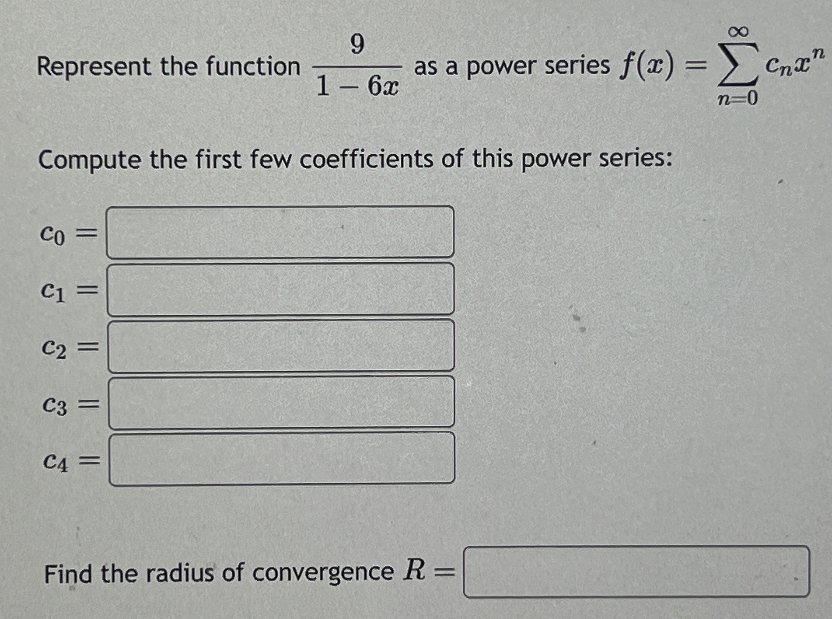 Q 3 Represent the function 9 1 - 6 x as a power